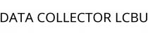 DATA COLLECTOR LCBU
