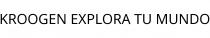 KROOGEN EXPLORA TU MUNDO