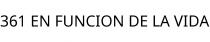 361 EN FUNCION DE LA VIDA