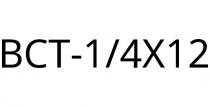 BCT-1/4X12