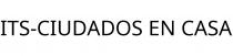 ITS-CIUDADOS EN CASA