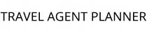 TRAVEL AGENT PLANNER