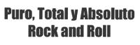 PURO TOTAL Y ABSOLUTO ROCK AND ROLL