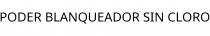 PODER BLANQUEADOR SIN CLORO