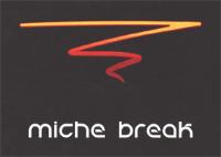 MICHE BREAK