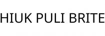 HIUK PULI BRITE