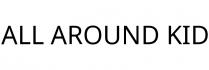 ALL AROUND KID