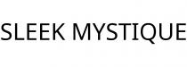 SLEEK MYSTIQUE