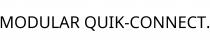 MODULAR QUIK-CONNECT.