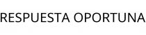 RESPUESTA OPORTUNA