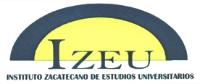 IZEU INSTITUTO ZACATECANO DE ESTUDIOS UNIVERSITARIOS