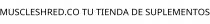 MUSCLESHRED.CO TU TIENDA DE SUPLEMENTOS