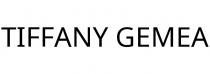 TIFFANY GEMEA
