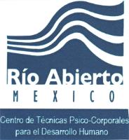 RÍO ABIERTO MEXICO CENTRO DE TÉCNICAS PSICO-CORPORALES PARA EL DESARROLLO HUMANO