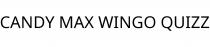 CANDY MAX WINGO QUIZZ
