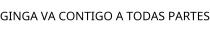 GINGA VA CONTIGO A TODAS PARTES