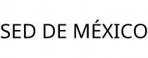 SED DE MÉXICO