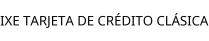 IXE TARJETA DE CRÉDITO CLÁSICA