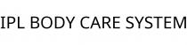 IPL BODY CARE SYSTEM