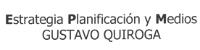 ESTRATEGIA PLANIFICACIÓN Y MEDIOS GUSTAVO QUIROGA