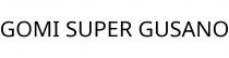 GOMI SUPER GUSANO