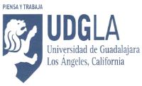 PIENSA Y TRABAJA UDGLA UNIVERSIDAD DE GUADALAJARA LOS ÁNGELES; CALIFORNIA