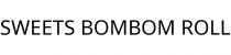 SWEETS BOMBOM ROLL