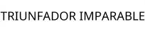 TRIUNFADOR IMPARABLE