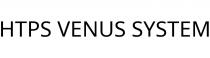 HTPS VENUS SYSTEM