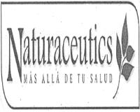 NATURACEUTICS MAS ALLA DE TU SALUD