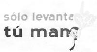 SÓLO LEVANTA TÚ MAN