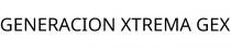 GENERACION XTREMA GEX
