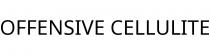 OFFENSIVE CELLULITE