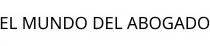 EL MUNDO DEL ABOGADO