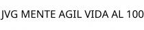 JVG MENTE AGIL VIDA AL 100