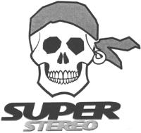 SUPER STEREO