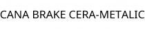 CANA BRAKE CERA-METALIC