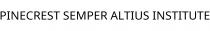 PINECREST SEMPER ALTIUS INSTITUTE