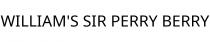 WILLIAM'S SIR PERRY BERRY
