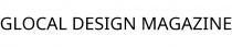 GLOCAL DESIGN MAGAZINE