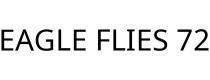EAGLE FLIES 72
