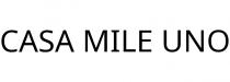 CASA MILE UNO