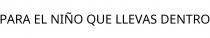 PARA EL NIÑO QUE LLEVAS DENTRO
