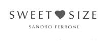 SWEET SIZE SANDRO FERRONE