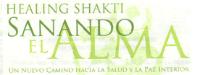HEALING SHAKTI SANANDO EL ALMA UN NUEVO CAMINO HACIA LA SALUD Y LA PAZ INTERIOR
