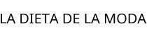 LA DIETA DE LA MODA