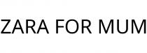 ZARA FOR MUM
