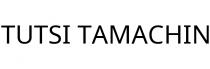 TUTSI TAMACHIN