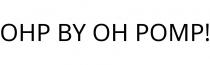 OHP BY OH POMP!