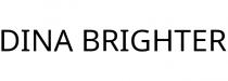 DINA BRIGHTER